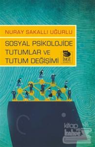 Sosyal Psikolojide Tutumlar ve Tutum Değişimi
