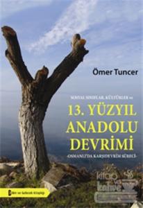 Sosyal Sınıflar, Kültürler ve 13. Yüzyıl Anadolu Devrimi
