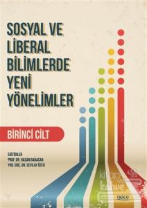 Sosyal ve Liberal Bilimlerde Yeni Yönelimler 1. Cilt