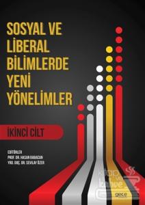 Sosyal ve Liberal Bilimlerde Yeni Yönelimler 2. Cilt