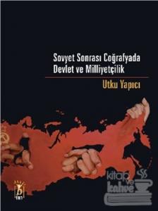 Sovyet Sonrası Coğrafyada Devlet ve Milliyetçilik