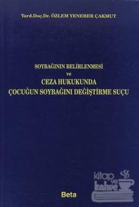Soybağının Belirlenmesi ve Ceza Hukukunda Çocuğun Soybağını Değiştirme Suçu