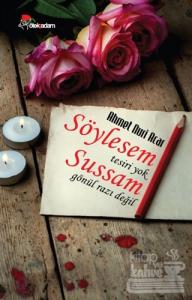 Söylesem Tesiri Yok Sussam Gönül Razı Değil