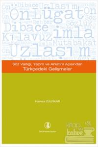 Söz Varlığı, Yazım ve Anlatım Açısından Türkçedeki Gelişmeler