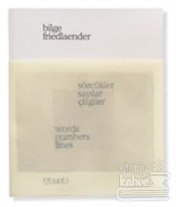 Sözcükler, Sayılar, Çizgiler / Words, Numbers, Lines