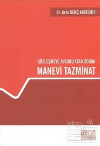 Sözleşmeye Aykırılıktan Doğan Manevi Tazminat