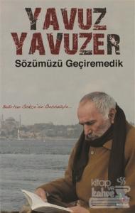 Sözümüzü Geçiremedik