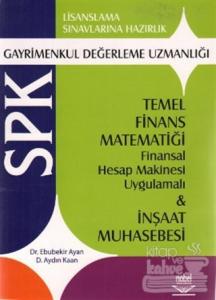SPK Gayrimenkul Değerleme Uzmanlığı Temel Finans Matematiği Finansal Hesap Makinesi Uygulamalı ve İnşaat Muhasebesi