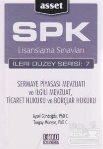 SPK Lisanslama Sınavları İleri Düzey Serisi: 7 - Sermaye Piyasası Mevzuatı ve İlgili Mevzuat, Ticaret Hukuku ve Borçlar Hukuku