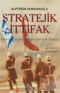 Stratejik İttifak Türkiye İsrail İlişkilerinin Öyküsü