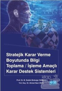 Stratejik Karar Verme Boyutunda Bilgi Toplama/İşleme Amaçlı Karar Destek Sistemleri