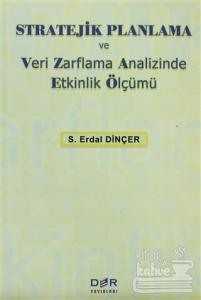 Stratejik Planlama ve Veri Zarflama Analizinde Etkinlik Ölçümü