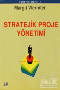 Stratejik Proje Yönetimi Başarıya Giden Yol
