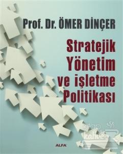 Stratejik Yönetim ve İşletme Politikası