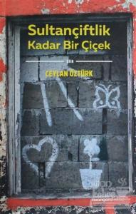 Sultançiftlik Kadar Bir Çiçek