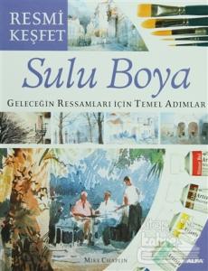 Sulu Boya Geleceğin Ressamları İçin Temel Adımlar