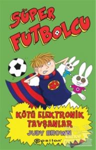 Süper Futbolcu - Kötü Elektronik Tavşanlar (Ciltli)