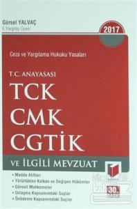 T.C. Anayasası TCK CMK CGTİK ve İlgili Mevzuat 2017