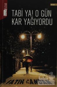 Tabi Ya! O Gün Kar Yağıyordu