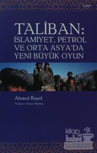 Taliban İslamiyet, Petrol ve Orta Asya'da Yeni Büyük Oyun