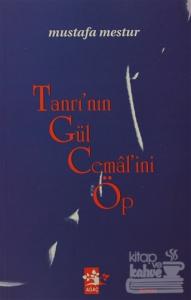 Tanrı'nın Gül Cemal'ini Öp