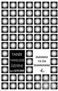 Tanrı Yanılgısı Üzerine