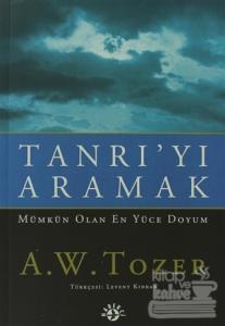 Tanrı'yı Aramak Mümkün Olan En Yüce Doyum