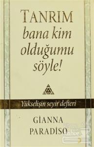 Tanrım Bana Kim Olduğumu Söyle!