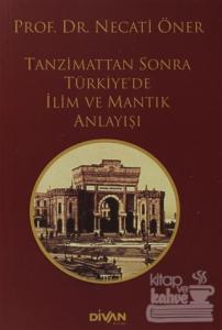 Tanzimat'tan Sonra Türkiye'de İlim ve Mantık Anlayışı