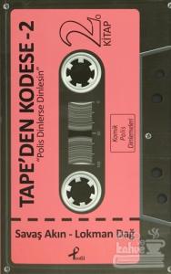 Tape'den Kodese 2 - Polis Dinlerse Dinlesin