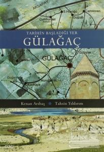 Tarihin Başladığı Yer Gülağaç