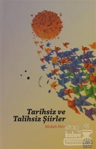 Tarihsiz ve Talihsiz Şiirler