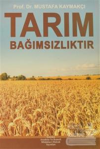 Tarım Bağımsızlıktır