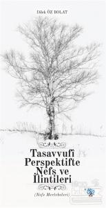 Tasavvufi Perspektifte Nefs ve İlintileri