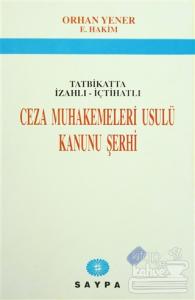 Tatbikatta İzahlı - İçtihatlı Ceza Muhakemeleri Usulü Kanunu Şerhi