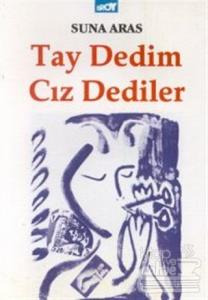 Tay Dedim Cız Dediler Şiirler (1992-1993)