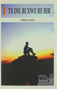 Te Dıl Bı Xwe Re Bır