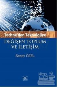Techne'den Teknolojiye Değişen Toplum ve İletişim