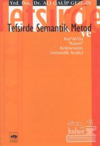 Tefsirde Semantik Metod Kur'ân'da "Kavm" Kelimesinin Semantik Analizi