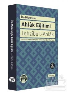 Tehzıbu'l - Ahlak - Ahlak Eğitimi