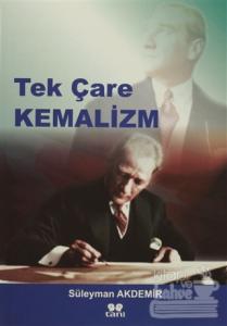 Tek Çare Kemalizm