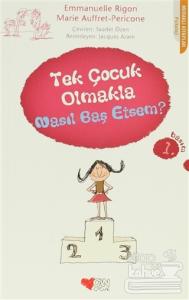 Tek Çocuk Olmakla Nasıl Baş Etsem?