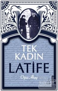 Tek Kadın Latife
