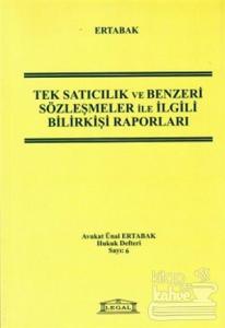 Tek Satıcılık ve Benzeri Sözleşmeler ile İlgili Bilirkişi Raporları