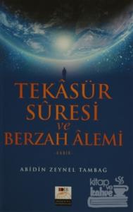 Tekasür Suresi ve Berzah Alemi