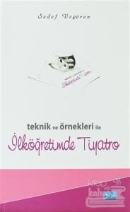 Teknik ve Örnekleri ile İlköğretimde Tiyatro