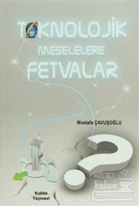 Teknolojik Meselelere Fetvalar