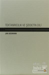 Tektanrıcılık ve Şiddetin Dili