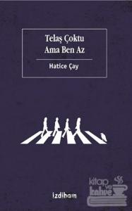 Telaş Çoktu Ama Ben Az