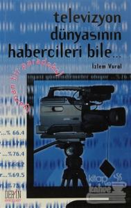 Televizyon Dünyasının Habercileri Bile...